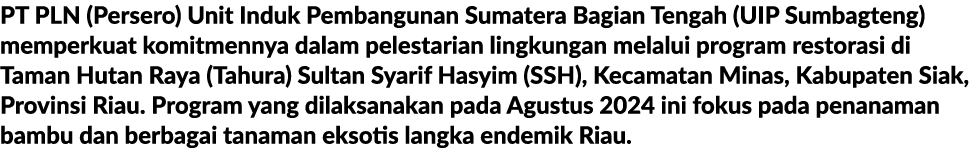 PT PLN (Persero) Unit Induk Pembangunan Sumatera Bagian Tengah (UIP Sumbagteng) memperkuat komitmennya dalam pelestar...
