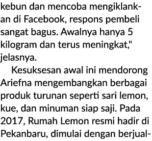 kebun dan mencoba mengiklankan di Facebook, respons pembeli sangat bagus. Awalnya hanya 5 kilogram dan terus meningka...