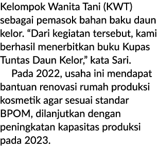 Kelompok Wanita Tani (KWT) sebagai pemasok bahan baku daun kelor. “Dari kegiatan tersebut, kami berhasil menerbitkan ...