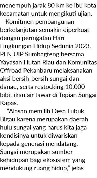 menempuh jarak 80 km ke ibu kota kecamatan untuk mengikuti ujian. Komitmen pembangunan berkelanjutan semakin diperkua...