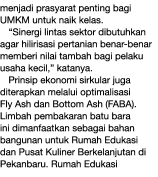 menjadi prasyarat penting bagi UMKM untuk naik kelas. “Sinergi lintas sektor dibutuhkan agar hilirisasi pertanian ben...