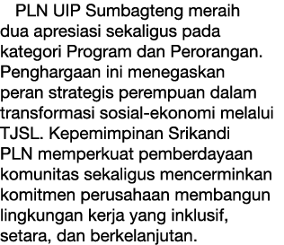 PLN UIP Sumbagteng meraih dua apresiasi sekaligus pada kategori Program dan Perorangan. Penghargaan ini menegaskan pe...