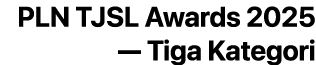 PLN TJSL Awards 2025 — Tiga Kategori