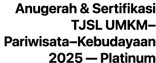 Anugerah & Sertifikasi TJSL UMKM–Pariwisata–Kebudayaan 2025 — Platinum