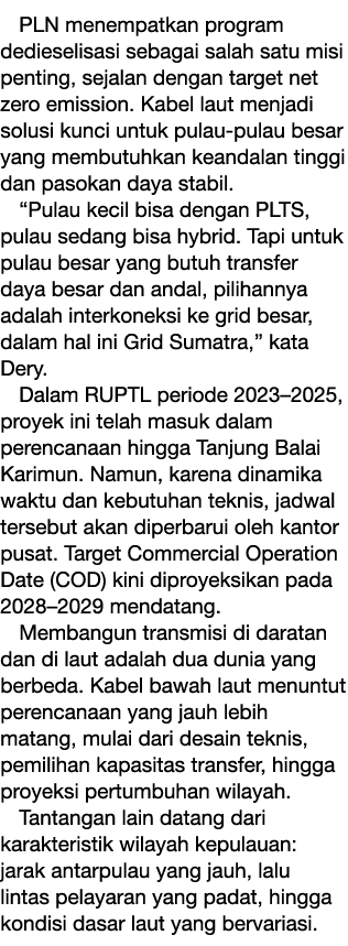 PLN menempatkan program dedieselisasi sebagai salah satu misi penting, sejalan dengan target net zero emission. Kabel...