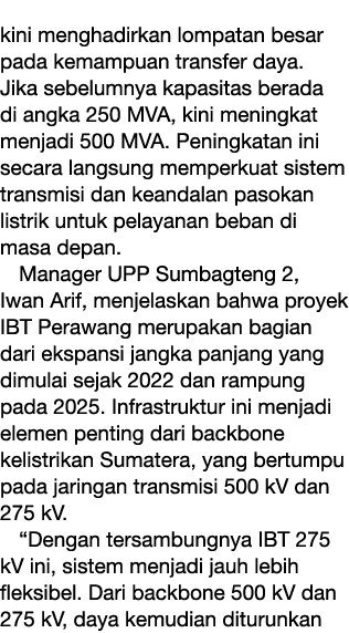 kini menghadirkan lompatan besar pada kemampuan transfer daya. Jika sebelumnya kapasitas berada di angka 250 MVA, kin...