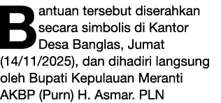 Bantuan tersebut diserahkan secara simbolis di Kantor Desa Banglas, Jumat (14/11/2025), dan dihadiri langsung oleh Bu...