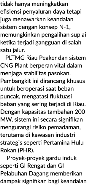 tidak hanya meningkatkan efisiensi penyaluran daya tetapi juga menawarkan keandalan sistem dengan konsep N 1, memungk...
