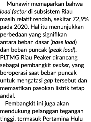  Munawir memaparkan bahwa load factor di subsistem Riau masih relatif rendah, sekitar 72,9% pada 2020. Hal itu menunj...