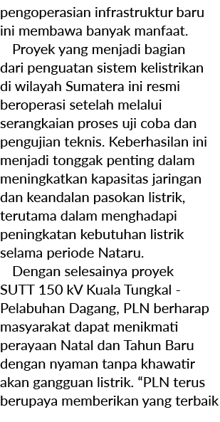 pengoperasian infrastruktur baru ini membawa banyak manfaat. Proyek yang menjadi bagian dari penguatan sistem kelistr...