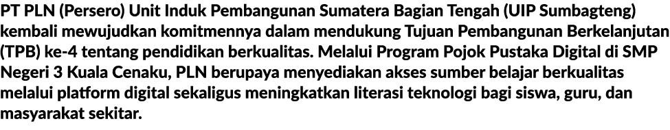 PT PLN (Persero) Unit Induk Pembangunan Sumatera Bagian Tengah (UIP Sumbagteng) kembali mewujudkan komitmennya dalam ...
