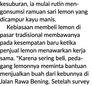kesuburan, ia mulai rutin mengonsumsi ramuan sari lemon yang dicampur kayu manis. Kebiasaan membeli lemon di pasar tr...