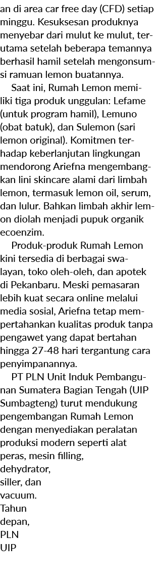 an di area car free day (CFD) setiap minggu. Kesuksesan produknya menyebar dari mulut ke mulut, terutama setelah bebe...