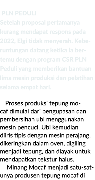 PLN PEDULI Setelah proposal pertamanya kurang mendapat respons pada 2022, Elgi tidak menyerah. Keberuntungan datang ...